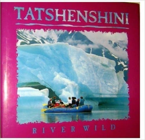 Tatshenshini River Wild