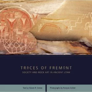 Traces of Fremont: Society & Rock Art in Ancient Utah